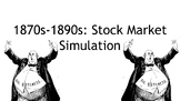 Stock Market Game:  The 1870's-1890's A Rise of Monopolies