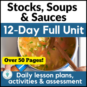 Preview of Stocks, Soups and Mother Sauces Unit for Culinary Arts Curriculum, Prostart FCS