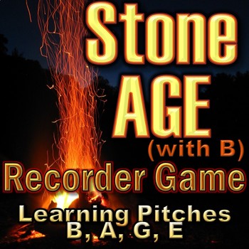 Preview of Recorder Game "Stone AGE" (with B) - Pitches B, A, G, E (BAGE) Elementary Music