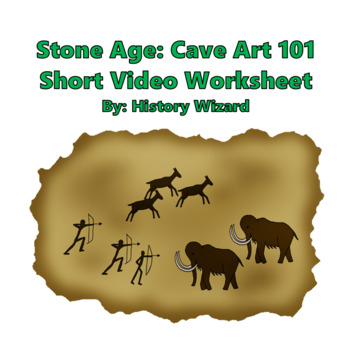 Preview of Stone Age: Cave Art 101 Short Video Worksheet