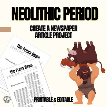 Preview of Stone Age Neolithic Period - Create a Newspaper Article Project: Grades 5-12