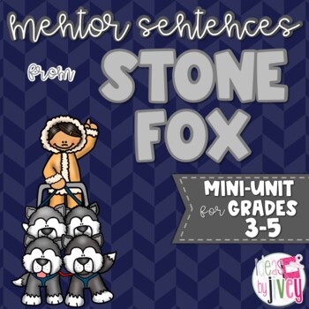 Preview of Stone Fox Mentor Sentences & Interactive Activities Mini-Unit (gr. 3-5)