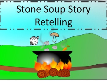 Stone Soup Story Retelling by Dawn Smith | Teachers Pay Teachers
