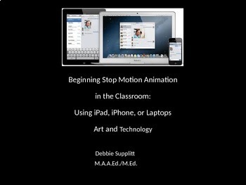 Preview of Stop Motion Animation in the Classroom Using Tablets, Smart Phones and Laptops