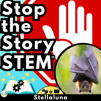 Preview of Stop the Story STEM™ - Stellaluna Activity