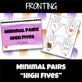 Fronting Minimal Pairs "High Fives" Auditory Discriminatio