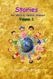 Stories - For SPECIAL NEEDS Children Volume 1