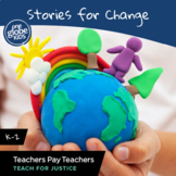 Stories for Change: K-2 DEI unit with One Globe Kids