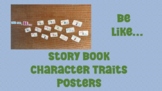 Story Book Character Traits Posters- Be Like...