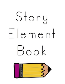 Story Element Book by MsOtstot | Teachers Pay Teachers