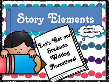 Story Elements Writing Narrative in Fifth Grade by luvn5thgrade | TPT