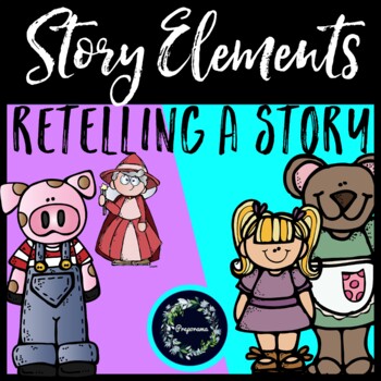 Preview of Story Elements - Characters, Setting, Plot and Retelling a Story RL.1.2 RL.1.3