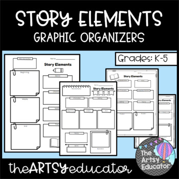 Story Elements Graphic Organizers - 4 Versions -- [Grades K-5] | TPT