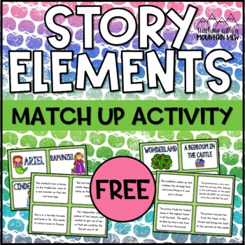 Story Elements Match Up FREE by Teaching With a Mountain View | TPT