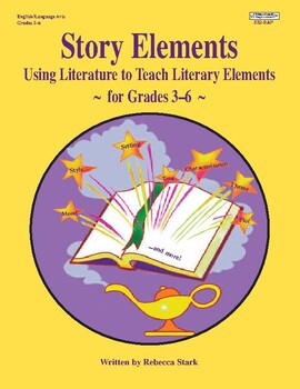 Preview of STORY ELEMENTS:  Grades 3–6