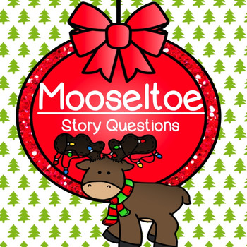 Preview of Story Questions for "Mooseltoe"