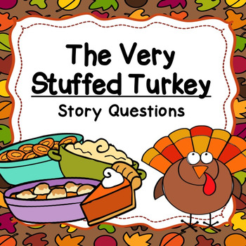 Preview of Story Questions for "The Very Stuffed Turkey"