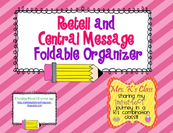 Story Retell and Central Message Foldable Graphic Organizer by Mrs Ks Class