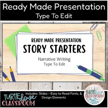 Preview of Story Starters - Narrative Writing Ready Made Presentation - Ready To Edit!