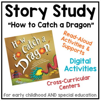 Preview of Story Study - "How to Catch a Dragon" - Thematic Unit for ECE & Special Ed