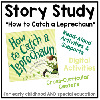 Preview of Story Study - "How to Catch a Leprechaun" - Thematic Unit for ECE & Special Ed