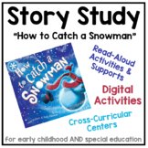 Story Study - "How to Catch a Snowman" - Thematic Unit for