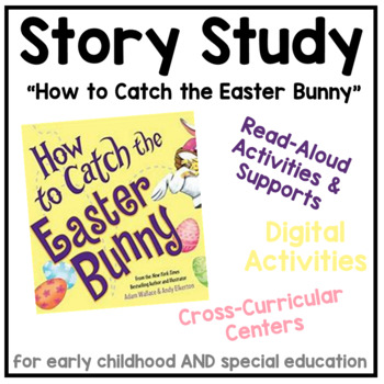 Preview of Story Study - "How to Catch the Easter Bunny" - Thematic Unit ECE & Special Ed