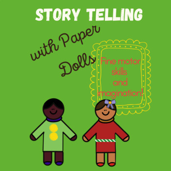 Preview of Story Telling with Paper dolls FINE MOTOR SKILLS AND IMAGINATION 68 images