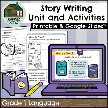 Preview of Grade 1 Story Writing Unit (Printable + Google Slides™)