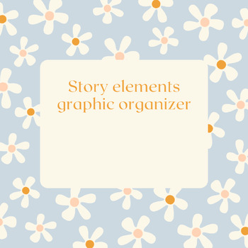 Preview of Story elements graphic organizer