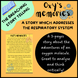Story telling - "The adventures of an O2 molecule": The re