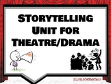 Storytelling Unit for Theatre Arts/Drama