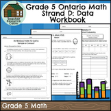 Strand D: Data Workbook (Grade 5 Ontario Math) New 2020 Cu