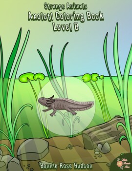 Preview of Strange Animals: Axolotl Coloring Book-Level B