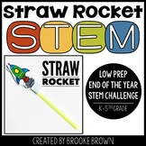 Straw Rocket STEM Challenge (End of the Year and Summer ST