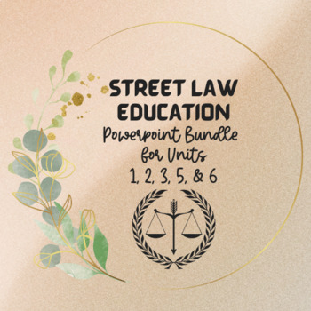 Preview of Street Law- Law Education PPT Bundle Units 1-3, 5-6 (NO CONSUMER LAW)