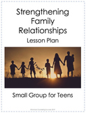 Strengthening Family Relationships Small Group Lesson Plan