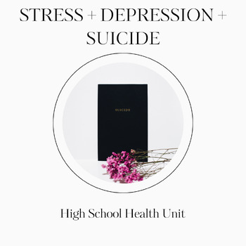 Preview of Stress Lessons: Depression, Stress, Suicide: 3-Week High School Health Lessons!