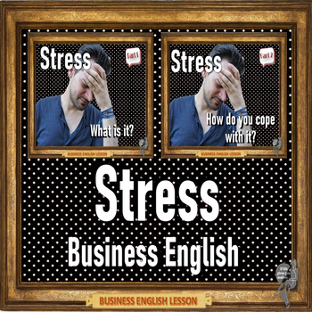 Preview of Stress  - ESL business adult conversation lesson