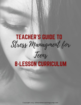 Preview of Stress Management for Teens: 8 Week Curriculum