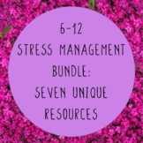 Stress Reduction/Stress Management Bundle for Middle and/o