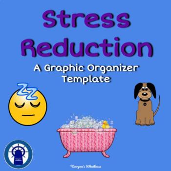 Preview of Stress Reduction Plan Graphic Organizer Template