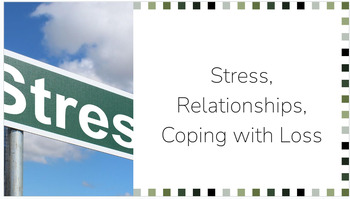 Preview of Stress, Relationships, and Coping with Loss Slideshow and Guided Lecture