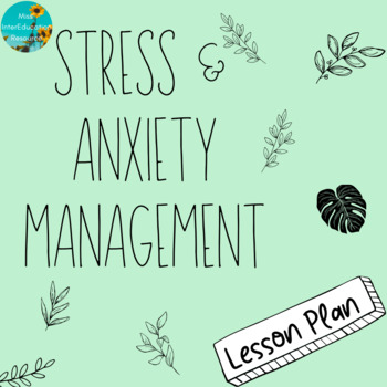 Stress and Anxiety Management - Lesson Plan by Miss InterEducation