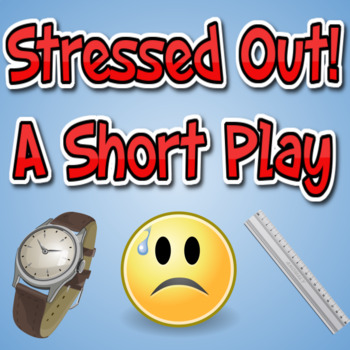 Preview of Stress Character Education Skit, Class Play, Reader's Theater Script