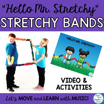 Preview of Stretchy Band Movement Activity Song "Hello Mr. Stretchy" Music, PE,  Preschool