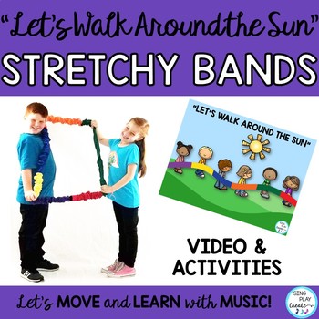 Preview of Stretchy Band Movement Activity Song "Let's Walk Around the Sun" Music, PE