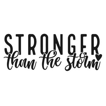 Stronger Than The Storm SVG PNG PDF, Inspiring Svg, Positive Quote Svg,