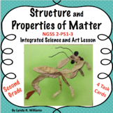 Structure and Properties of Matter NGSS 2-PS1-3 Art and Sc