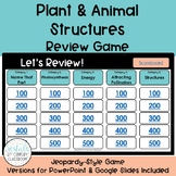 Structure of Plants and Animals Review Game - Jeopardy Gam